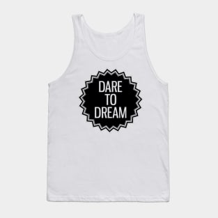 dare to dream Tank Top